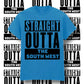 Straight outta the south west tshirt